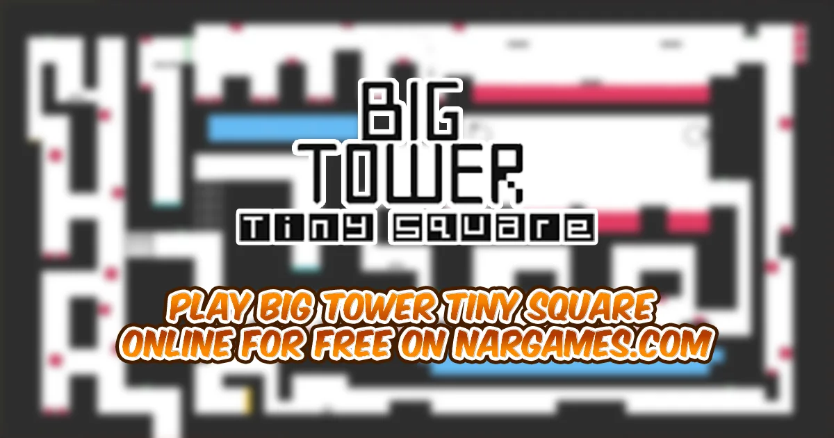 Play Big Tower Tiny Square online for free