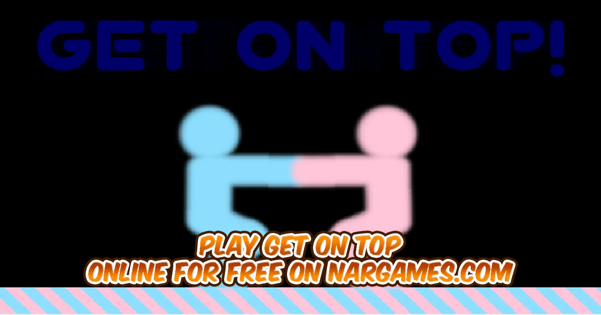 Play Get on top online for free
