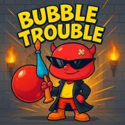 Bubble Trouble